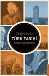 Değerlerle T&uuml;rk Tarihi