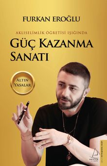 Güç Kazanma Sanatı & Altın Yasalar