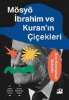 M&ouml;sy&ouml; İbrahim ve Kuran'ın &Ccedil;i&ccedil;ekleri