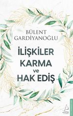 İlişkiler, Karma ve Hak Ediş