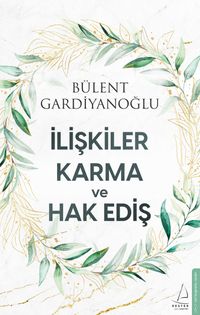 İlişkiler, Karma ve Hak Ediş