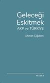 Geleceği Eskitmek AKP ve T&uuml;rkiye