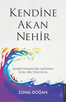 Kendine Akan Nehir & Marifetin Işığında İçsel Bir Yolculuk
