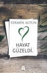 Hayat Güzeldi.