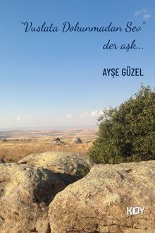 Vuslata Dokunmadan Sev Der Aşk