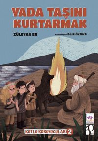 Yada Taşını Kurtarmak & Kutlu Koruyucular -2