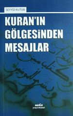 Kuran'ın Gölgesinden Mesajlar
