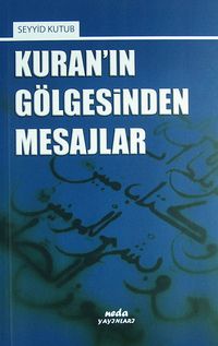 Kuran'ın Gölgesinden Mesajlar