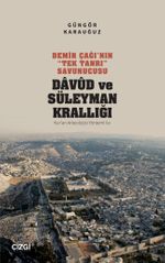 Demir Çağı'nın “Tek Tanrı” Savunucusu Davud ve Süleyman Krallığı & Kur'an Arkeolojisi Yöntemi ile