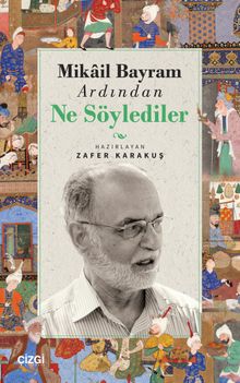 Mikail Bayram Ardından Ne Söylediler 