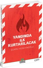 Yangında İlk Kurtarılacak