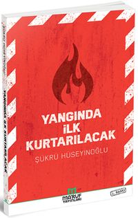 Yangında İlk Kurtarılacak