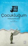 Çocukluğum &amp; Otobiyografik Anılar