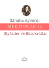 Mektuplar 14 / Siyasiler ve B&uuml;rokratlar