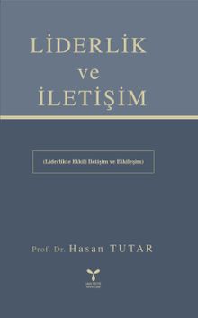 Liderlik ve İletişim & Etkili İletişim ve Etkileşim