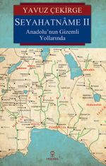 Seyahatname II & Anadolu'nun Gizemli Yollarında