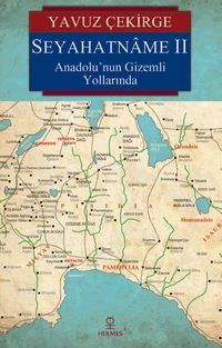 Seyahatname II & Anadolu’nun Gizemli Yollarında