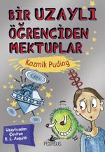 Bir Uzaylı Öğrenciden Mektuplar 2 /  Kozmik Puding