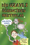 Bir Uzaylı &Ouml;ğrenciden Mektuplar 3 / Galaktik Kaniş