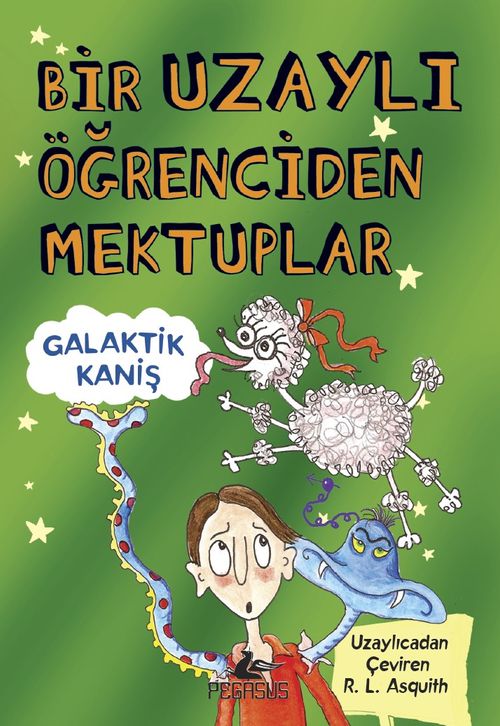 Bir Uzaylı Öğrenciden Mektuplar 3 / Galaktik Kaniş