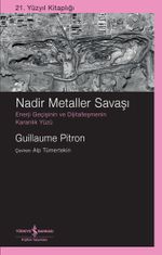 Nadir Metaller Savaşı & Enerji Geçişinin Ve Dijitalleşmenin Karanlık Yüzü