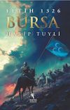 Fetih 1326 Bursa & Her Şey Bir Fetih Haliyle Başladı
