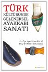 T&uuml;rk K&uuml;lt&uuml;r&uuml;nde Geleneksel Ayakkabı Sanatı