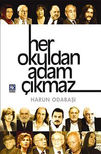 Her Okuldan Adam Çıkmaz
