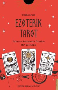 Ezoterik Tarot & Falın ve Kehanetin Ötesine Bir Yolculuk