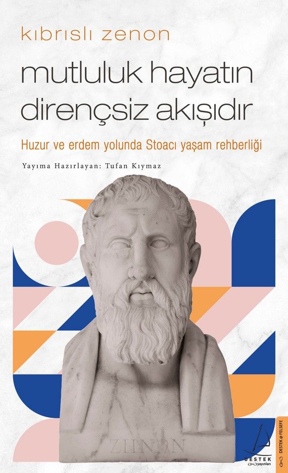 Kıbrıslı Zenon-Mutluluk Hayatın Dirençsiz Akışıdır (Tufan Kıymaz