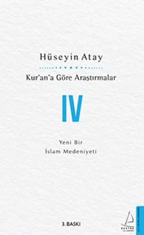 Kur'an'a Göre Araştırmalar IV / Yeni Bir İslam Medeniyeti