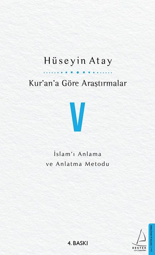 Kur'an'a Göre Araştırmalar V / İslam'ı Anlama ve Anlatma Metodu