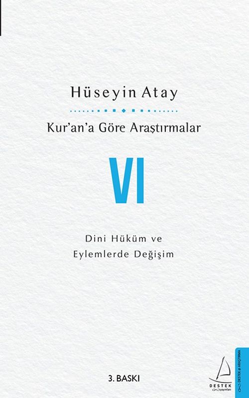 Kur'an'a Göre Araştırmalar VI & Dini Hüküm ve Eylemlerde Değişim