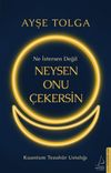 Ne İstersen Değil Neysen Onu &Ccedil;ekersin & Kuantum Tezah&uuml;r Ustalığı
