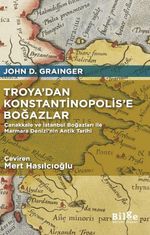 Troya'dan Konstantinopolis'e Boğazlar