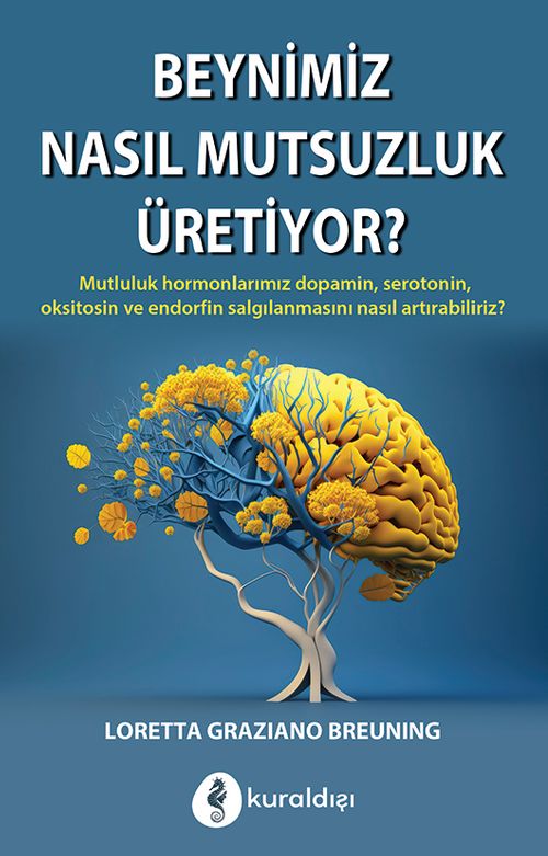 Beynimiz Nasıl Mutsuzluk Üretiyor?