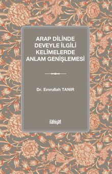 Arap Dilinde Deveyle İlgili Kelimelerde Anlam Genişlemesi