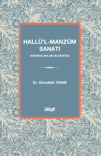 Hallü'l-manzûm Sanatı (Nesirde Anlam ve Estetik)
