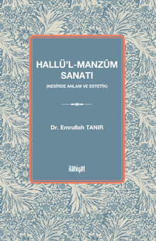 Hallü'l-manzûm Sanatı (Nesirde Anlam ve Estetik)