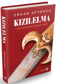 Kızılelma  (Ciltli) & Türk'ün Dünyaya Yön Verme Ülküsü