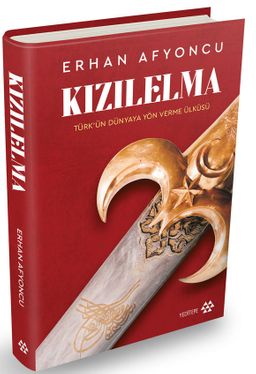Kızılelma  (Ciltli) & Türk'ün Dünyaya Yön Verme Ülküsü
