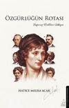 &Ouml;zg&uuml;rl&uuml;ğ&uuml;n Rotası & Bağımsız Ruhların Hikayesi