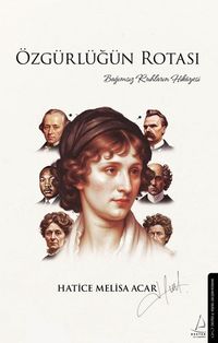 Özgürlüğün Rotası & Bağımsız Ruhların Hikayesi