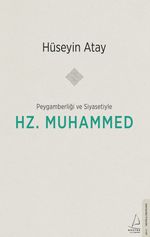 Peygamberliği ve Siyasetiyle Hz. Muhammed
