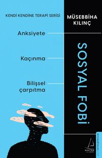 Sosyal Fobi & Kendi Kendine Terapi Serisi
