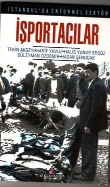 İstanbul'da Enformel Sektör İşportacılar Eminönü İlçesinde Bir Alan Araştırması