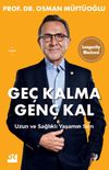 Ge&ccedil; Kalma Gen&ccedil; Kal & Uzun ve Sağlıklı Yaşamın Sırrı