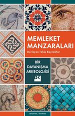Memleket Manzaraları & Bir Dayanışma Arkeolojisi