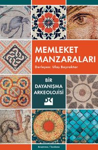 Memleket Manzaraları & Bir Dayanışma Arkeolojisi