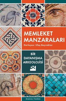 Memleket Manzaraları & Bir Dayanışma Arkeolojisi